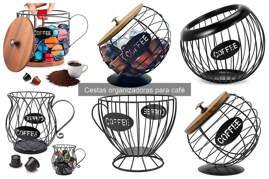 Descubre los Mejores Tipos de Cestas Organizadoras para Café
