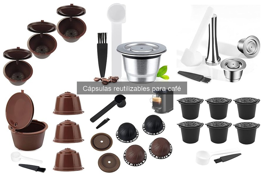 Guía completa sobre cápsulas reutilizables para café